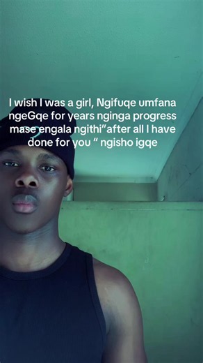 I wish I was a girl trend explained — Ngifuqe umfana ngeGqe meaning