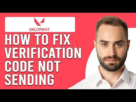 How To Fix Valorant Verification Code Not Sending (Easy Troubleshoot Guide To Solve The Issue)