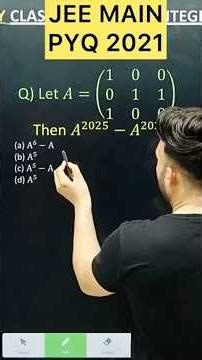Q) Let 𝐴=((1 0 0 0 1 1 1 0 0)). Then 𝐴^2025−𝐴^2020 is equal to #jee #maths #jee2025 #jeemaths