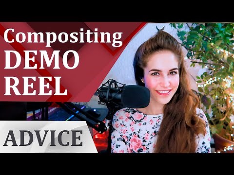 Best COMPOSITING Demo Reel Advice