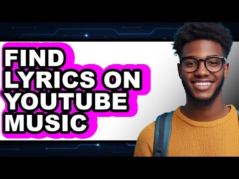 How to Find Lyrics on Youtube Music - Easy Guide