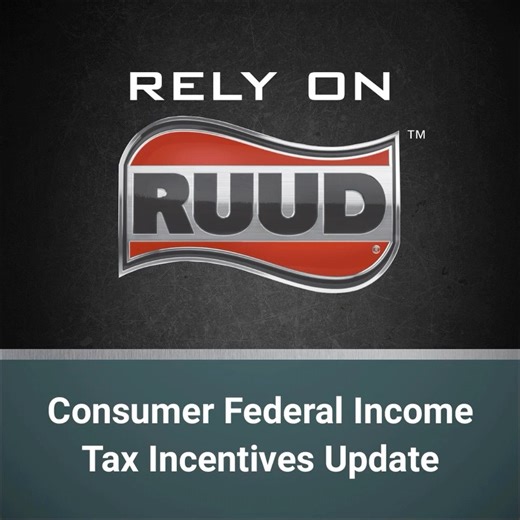 The Energy Efficient Home Improvement Tax Credit (Tax Section 25C) will continue through the end of 2025. Homeowners are still able to claim the credit for qualified expenditures of eligible Ruud® residential air conditioners, heat pumps and furnaces installed through the end of 2025. Discuss with your Ruud contractor today and learn more at Ruud.com/Federal-Incentives. | Ruud Air