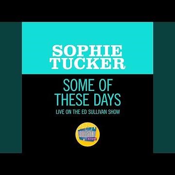 Some Of These Days (Live On The Ed Sullivan Show, October 12, 1952)