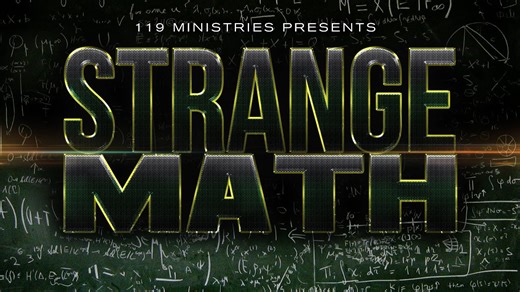 Strange Math | 119 Thoughts Presented by: 119 Ministries | Future Immortals