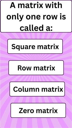 | Bright Mind |What Do You Call a Matrix with One Row? 📚 | Math Quiz #brightminds #mathexam #quiz