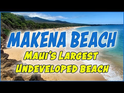 Big Beach Maui Walking Tour & Visitors Guide Makena State Park South Shore #maui #hawaii