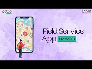 Mastering Odoo 18 Field Service App: A Complete Walkthrough