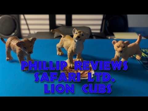 Phillip Reviews - Episode 11: Safari Ltd. Lion Cubs