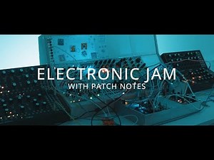 Eurorack: Electronic Jam with Patch Notes