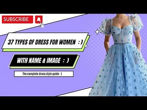 37 types of dress for women | complete dress guide : )
