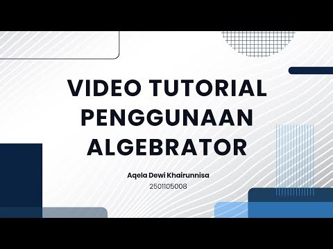 VIDEO TUTORIAL PENGGUNAAN ALGEBRATOR