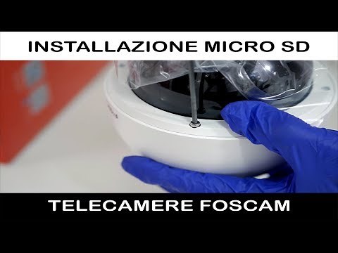 Guida Completa su come installare la micro SD nelle Telecamere Foscam