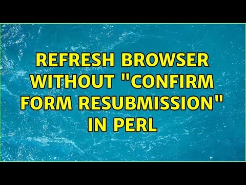 Refresh browser without "Confirm Form Resubmission" in perl