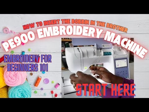 How to insert the Bobbin in the Brother PE900 Embroidery Machine