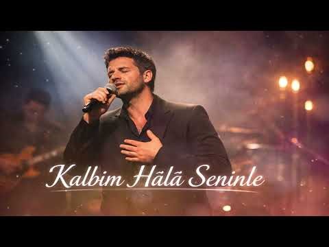Kalbim Hâlâ Seninle | Aşk Şarkısı"