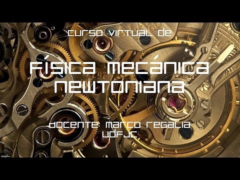 Física Mecánica - Clase 1 - Introducción al Curso