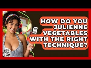 How Do You Julienne Vegetables With The Right Technique? - The Skillful Chef