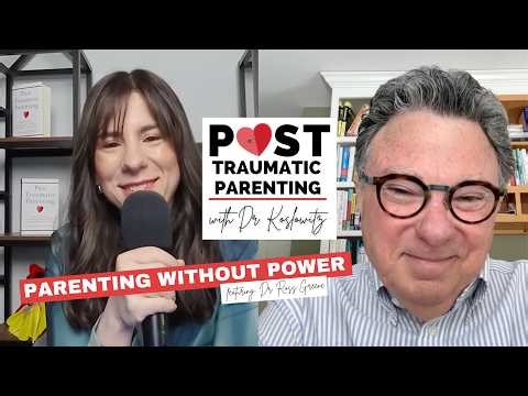 ❤️‍🩹 Post Traumatic Parenting Podcast- Season 3, Episode 6 feat. Dr. Ross Greene