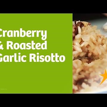 DaVita Eats: Cranberry & Roasted Garlic Risotto