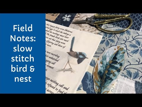 Slow stitch bird & nest for Roxy’s Journal of Stitchery Field Notes Superb fairy-wren #slowstitch