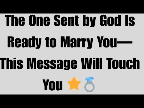 Angels Say: The One Sent by God Is Ready to Marry You—This Message Will Touch You 😱💍✨