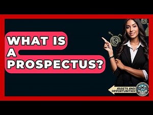What Is A Prospectus? - AssetsandOpportunity.org