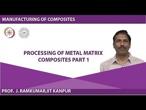 Processing of Metal Matrix Composites part 1