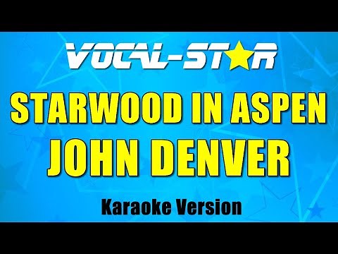 John Denver - Starwood In Aspen | With Lyrics HD Vocal-Star Karaoke 4K