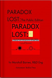 Paradox Lost: The True Geometries Of Time Travel - The Public Edition, Finally Released