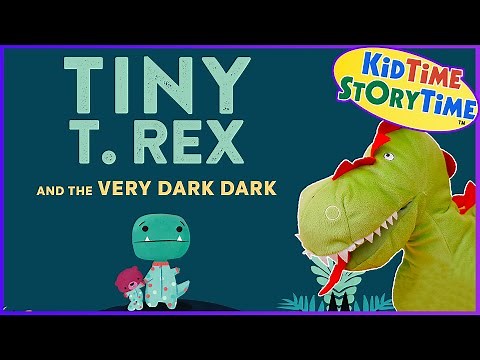 Tiny T. Rex and the Very Dark Dark 🦖 Dinosaur Read Aloud Book for Kids (& dinos AFRAID of the DARK!)