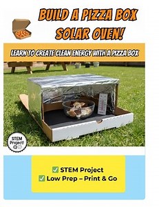 Solar Oven STEM Project – 5-Day NGSS Unit | Pizza Box Solar Cooker | Earth