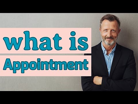 Appointment | Meaning of appointment