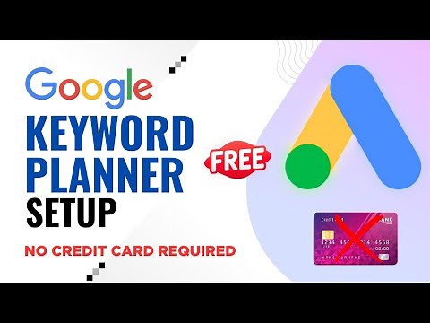 Google Keyword Planner Setup for FREE