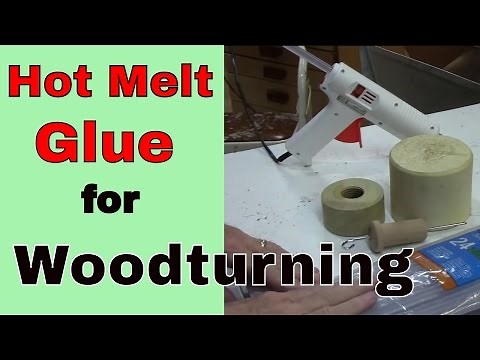 How to Use a Hot Melt Glue for Woodturning