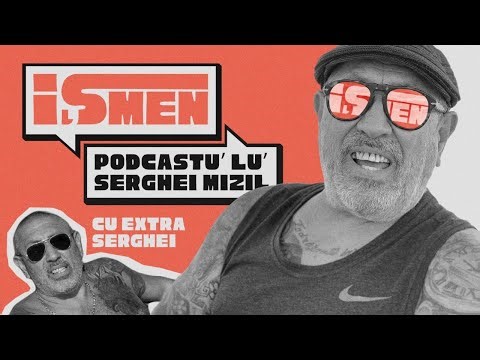 🌟 iȘmen 🌟 Podcastu’ lu’ Serghei Mizil 🌟 Joi de la 19:30 🌟
