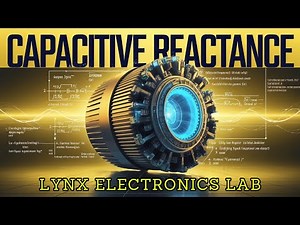 Understanding Capacitive Reactance in 15 Minutes FAST!