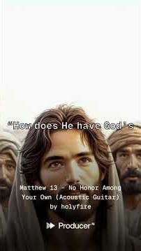 Matthew 13 – No Honor Among Your Own (Acoustic Guitar)