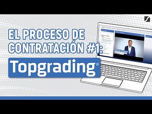 El Proceso de Contratación #1: Topgrading