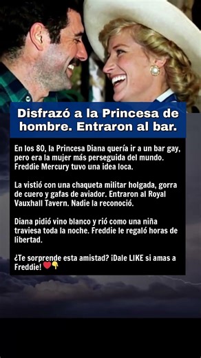 Disfrazó a la Princesa de hombre. Entraron al bar.