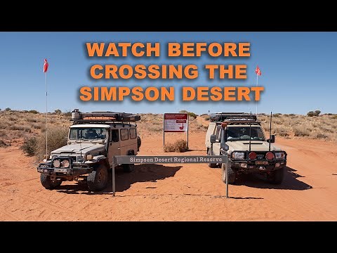 Simpson Desert Crossing 101: What You Need to Know Before You Go - Watch This