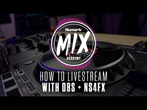 Livestreaming Your DJ Sets with the Numark NS4FX, OBS, and @SeratoHQ | Numark Mix Academy