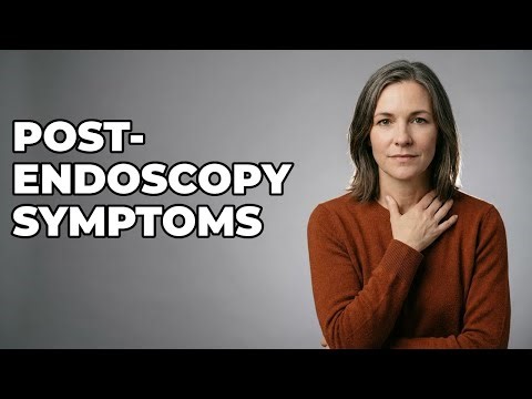 What Are Common Symptoms After an Endoscopy?