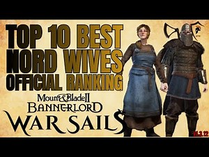 Bannerlord: Top 10 Best NORD Wives (Marriage Rankings)