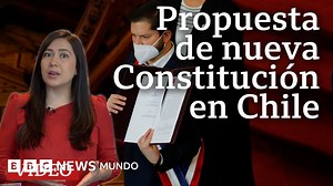 6 grandes cambios que marca la nueva Constitución propuesta para Chile - BBC News Mundo