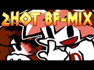Friday Night Funkin' VS 2HOT ( BF-MIX ) Lyrics