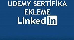 Linkedin Udemy Sertifika Ekleme