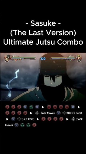 Sasuke(The Last Version) Ultimate Jutsu Combo