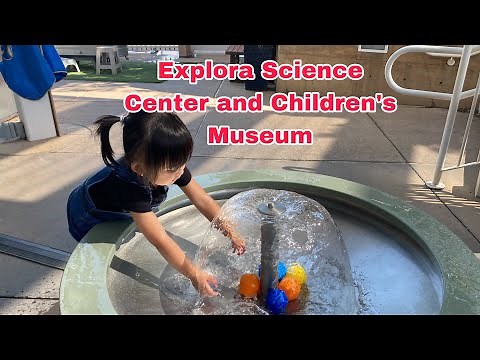 EXPLORA Science Center and Children’s Museum - Albuquerque New Mexico