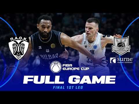 FINAL 1ST LEG | PAOK BC v Surne Bilbao Basket | Full Basketball Game | FIBA Europe Cup 2025-26
