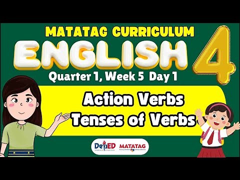 English 4 | Quarter 1Week 5 Day 1| Action Verbs and Tenses of Verbs | Matatag Curriculum